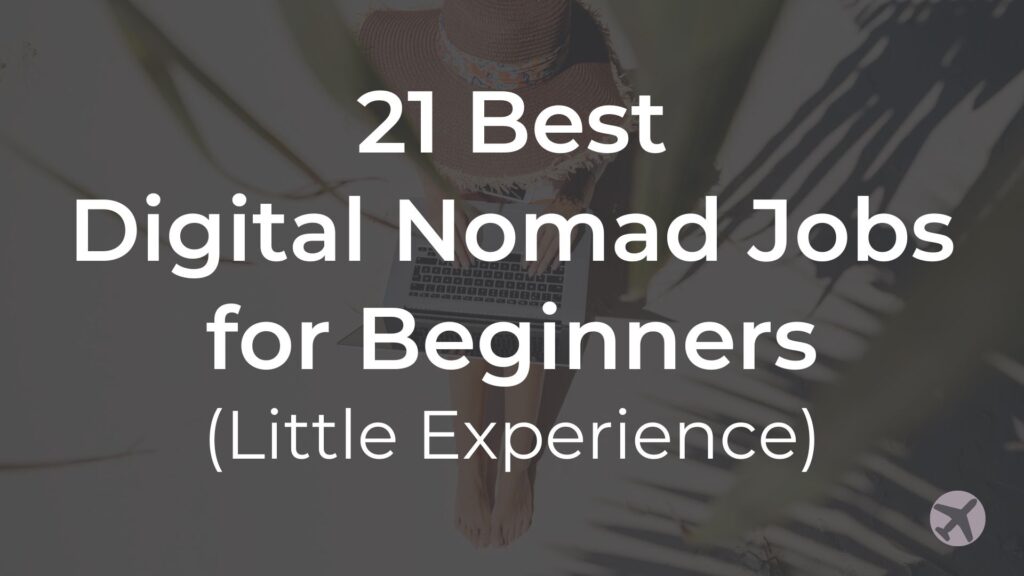 Original graphic showing the article title: 21 Best Digital Nomad Jobs for Beginners (Little Experience)